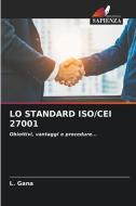 LO STANDARD ISO/CEI 27001 di L. Gana edito da Edizioni Sapienza