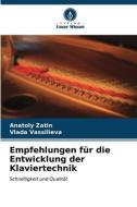 Empfehlungen für die Entwicklung der Klaviertechnik di Anatoly Zatin, Vlada Vassilieva edito da Verlag Unser Wissen