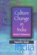 Culture Change in India: Identity and Globalization di Yogendra Singh edito da RAWAT PUBN