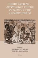 Homo Patiens - Approaches to the Patient in the Ancient World edito da BRILL ACADEMIC PUB