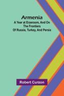 Armenia di Robert Curzon edito da Alpha Editions