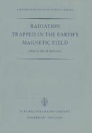 Radiation Trapped in the Earth's Magnetic Field edito da Springer Netherlands