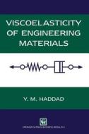 Viscoelasticity of Engineering Materials di Y. M. Haddad edito da Springer Netherlands