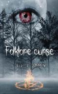 The Folklore Curse di Curran D. L Curran edito da Independently Published