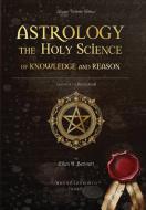 Astrology - the Holy Science of Knowledge and Reason di Ellen H. Bennett edito da Ancient Grimoires