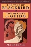 The Tale of Blackbird & the Destiny of Guido di Peter Beale edito da LIGHTNING SOURCE INC