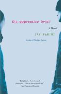 The Apprentice Lover di Jay Parini edito da PERENNIAL
