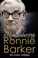 Remembering Ronnie Barker di Richard Webber edito da ARROW