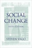 Social Change di Steven Vago edito da Pearson Education (us)