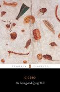 On Living and Dying Well di Cicero edito da Penguin Books Ltd