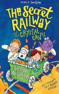 The Secret Railway and the Crystal Caves di Wendy Meddour edito da Oxford Children?s Books