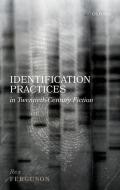 IDENTIFICATION PRACTICES IN TWENTIETHCEN di REX FERGUSON edito da OXFORD HIGHER EDUCATION