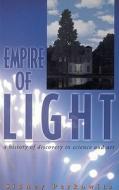 Empire of Light: A History of Discovery in Science & Art di Sidney Perkowitz, A Joseph Henry Press Book edito da Joseph Henry Press