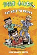 The Hole to China di Michael Rex edito da RANDOM HOUSE