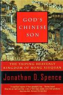 God's Chinese Son: The Taiping Heavenly Kingdom of Hong Xiuquan di Jonathan D. Spence edito da W W NORTON & CO