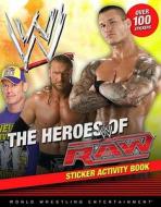 The Heroes of Raw Sticker Activity Book edito da Grosset & Dunlap
