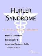 Hurler Syndrome - A Medical Dictionary, Bibliography, And Annotated Research Guide To Internet References di Icon Health Publications edito da Icon Group International