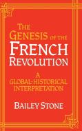 The Genesis of the French Revolution di Bailey Stone edito da Cambridge University Press