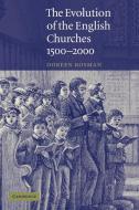 The Evolution of the English Churches, 1500-2000 di Doreen Rosman edito da Cambridge University Press