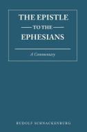Epistle to the Ephesians: A Commentary di Rudolf Schnackenberg edito da CONTINNUUM 3PL