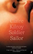 Soldier Sailor (Export Edition) di Claire Kilroy edito da Faber & Faber