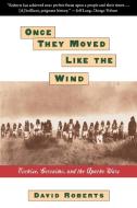 Once They Moved Like the Wind di David Roberts edito da Touchstone