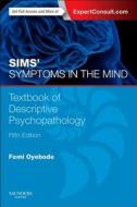 Sims' Symptoms In The Mind: Textbook Of Descriptive Psychopathology di Femi Oyebode edito da Elsevier Health Sciences