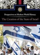 The Creation of the State of Israel edito da Greenhaven Press