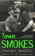 Town Smokes di Pinckney Benedict edito da Vintage Publishing