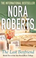 The Last Boyfriend di Nora Roberts edito da Little, Brown Book Group