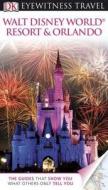 Walt Disney World Resort & Orlando di DK Publishing edito da DK Eyewitness Travel