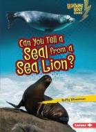 Can You Tell a Seal from a Sea Lion? di Buffy Silverman edito da LERNER CLASSROOM