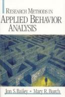 Research Methods in Applied Behavior Analysis di Jon S. Bailey edito da SAGE Publications, Inc