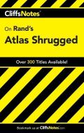 Cliffsnotes on Rand's Atlas Shrugged di Andrew Bernstein edito da CLIFFS NOTES