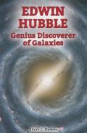 Edwin Hubble: Genius Discoverer of Galaxies di Claire L. Datnow edito da Enslow Publishers