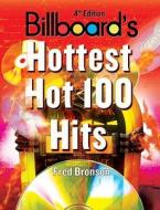 "billboard's" Hottest Hot 100 Hits di Fred Bronson edito da Watson-guptill Publications