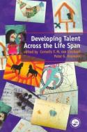 Developing Talent Across the Lifespan di Peter Heymans edito da Taylor & Francis Ltd