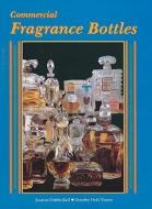 Commercial Fragrance Bottles di Joanne Dubbs Ball edito da Schiffer Publishing Ltd