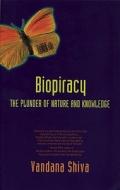 Biopiracy: The Plunder of Nature and Knowledge di Vandana Shiva edito da SOUTH END PR