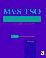 MVS TSO Pt 1 Concepts And ISPF di Doug Lowe edito da Mike Murach & Associates Inc.