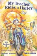 My Teacher Rides a Harley: Enhancing K-5 Literacy Through Songwriting [With CD] di Gary Dulabaum edito da Maupin House Publishing