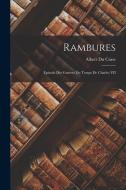 Rambures: Épisode Des Guerres Du Temps De Charles VII di Albert Du Casse edito da LEGARE STREET PR