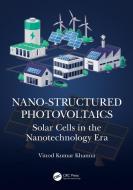 Nano-Structured Photovoltaics di Vinod Kumar Khanna edito da Taylor & Francis Ltd