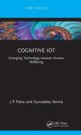 Cognitive IoT di J P Patra, Gurudatta Verma edito da Taylor & Francis Ltd