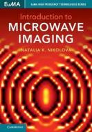 Introduction to Microwave Imaging di Natalia K. (McMaster University Nikolova edito da Cambridge University Press