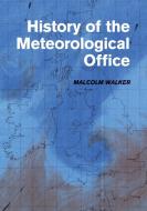 History of the Meteorological Office di J. M. Walker edito da Cambridge University Press