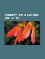 Country Life in America Volume 29 di Anonymous edito da Rarebooksclub.com