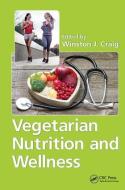 Vegetarian Nutrition and Wellness edito da Taylor & Francis Ltd