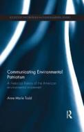 Communicating Environmental Patriotism di Anne Marie Todd edito da Taylor & Francis Ltd