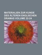 Materialien Zur Kunde Des Ã¯Â¿Â½lteren Englischen Dramas di Unknown Author, Anonymous edito da General Books Llc